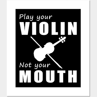 Bow Your Strings, Not Your Tongue! Play Your Violin, Not Just Words! Posters and Art